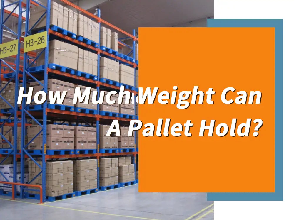 How much weight can a pallet hold